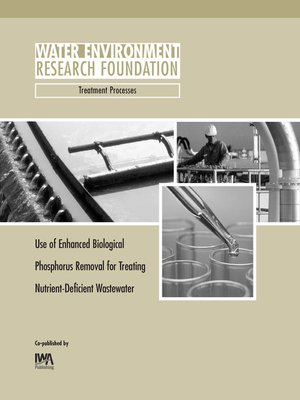 cover image of Use of Enhanced Biological Phosphorus Removal for Treating Nutrient-Deficient Wastewater